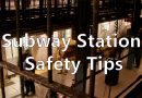 Subway Station Safety Tips